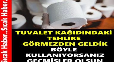 Tuvalet kağıdındaki tehlike