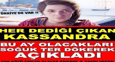 Kassandra Bu Ay Olacakları Anlattı