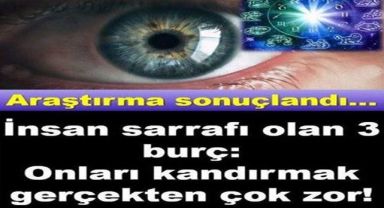 İnsan Sarrafı Olan Üç Burç