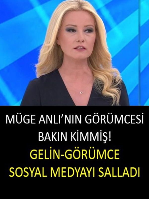 Müge Anlı’nın görümcesi bakın kimmiş!