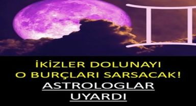 İkizler Dolunayı o burçları sarsacak!
