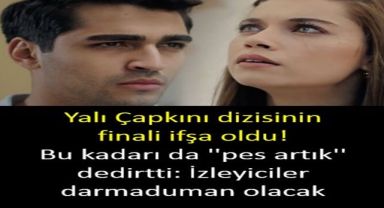 Yalı Çapkını dizisinin finali ifşa oldu!