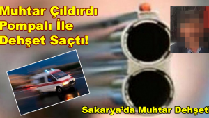 Sakarya'da Muhtar tüfekle dehşet saçtı! Kıs Kıvrak Yakalandı (BAKIN KİM)