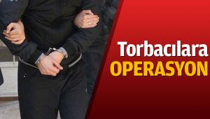 Polis torbacılara göz açtırmıyor