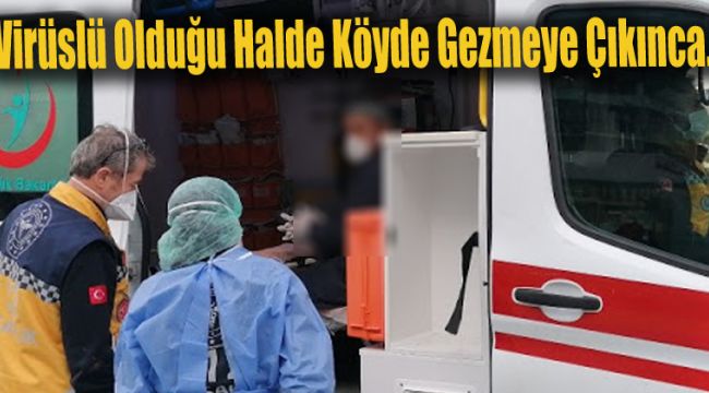 Karantinayı ihlal edip gezmeye çıktı