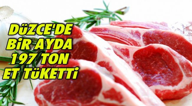 Düzce'de Bir Ayda 197 Ton Et Tüketti