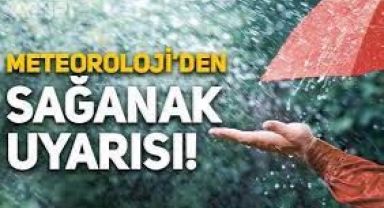 Meteorolojiden sağanak yağış uyarası